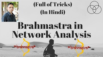Brahmastra of Network Analysis (Network Analysis-2) by SAHAV SINGH YADAV