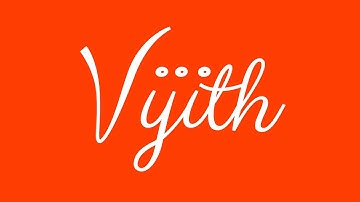 Learn how to Sign the Name Vijith Stylishly in Cursive Writing