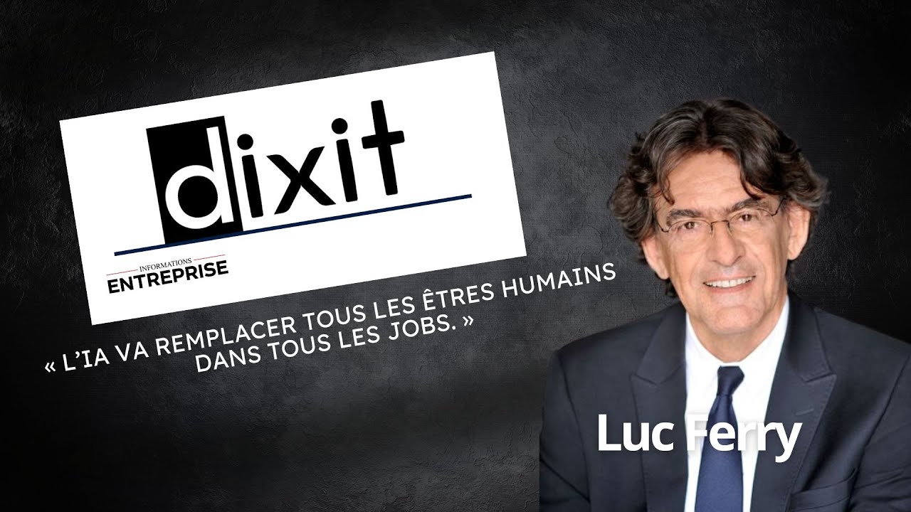 Luc Ferry X Dixit : « L’IA va remplacer tous les êtres humains dans tous les jobs. »