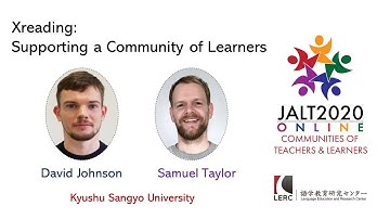David Johnson & Samuel Taylor: Xreading: Supporting a Community of Readers. JALT2020.