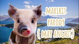 Marikit Parody ( May Anghit )