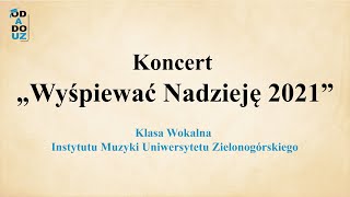 Od A do UZ – Koncert „Wyśpiewać Nadzieję 2021"