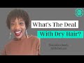 What&#39;s The Deal With Dry Hair?