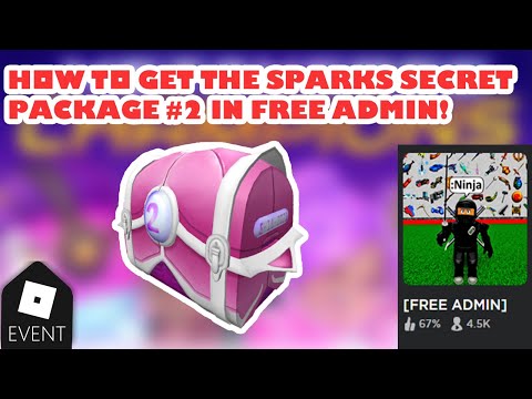 [Event] How To Get The Spark's Secret Package #2 In Free Admin! (Roblox)