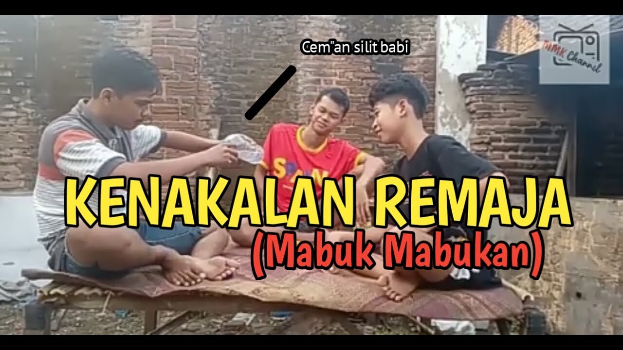 Kenakalan Remaja | Mabuk mabukan - YouTube