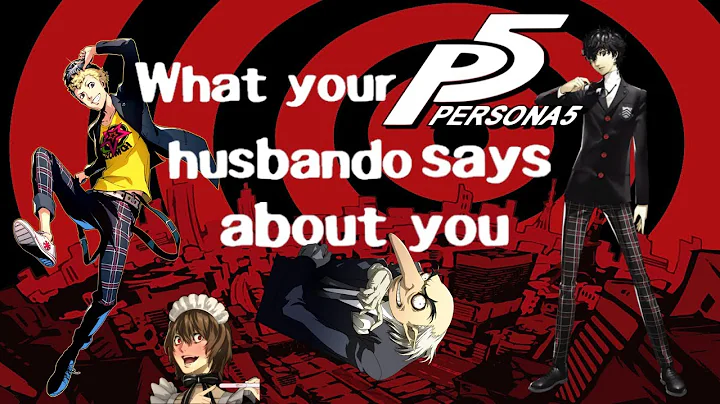What your Persona 5 Husbando says about you