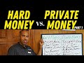 Hard Money VS. Private Money for Real Estate Investors, Part 1