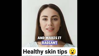 healthy skin tips | healthy skin care | glowing skin