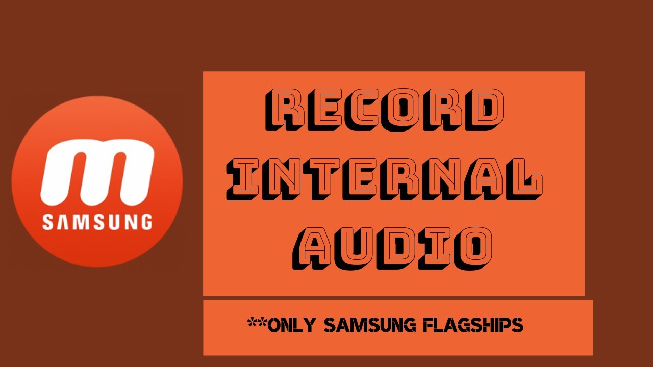How To Record Screen With Internal Audio Only For Samsung Flagships