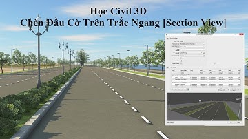 Học Civil 3D - Chèn Đầu Cờ Trên Trắc Ngang [Section View]