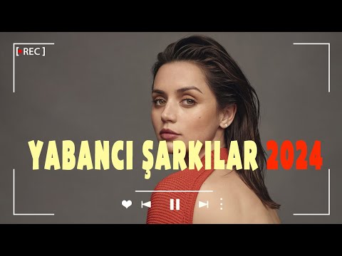 Yabancı Şarkılar 2024🎼Bu ayın En çok dinlenen Yeni Çıkan Şarkıları | Pop Müzik 2024