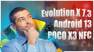 🔥Evolution X 7.3🔥POCO X3 NFC🔥Android 13🔥