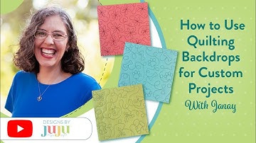 How to Use Quilting Backdrops for Custom Projects | Designs by JuJu