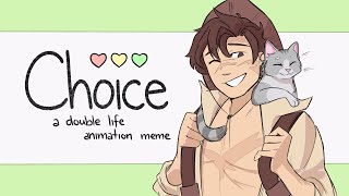 Choice Animation Meme [Double Life]