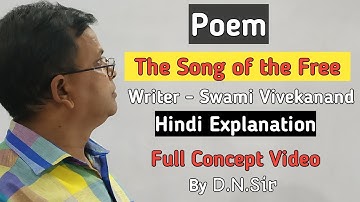 The Song of the Free | Swami Vivekanand | Hindi Explanation | Full Concept Video | By D.N.Sir