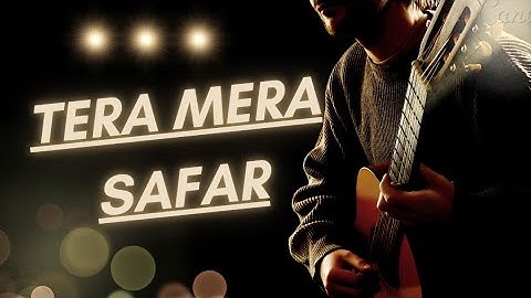Tera Mera Safar | Romantic Hindi Song | Heart Touching Love Song 2025