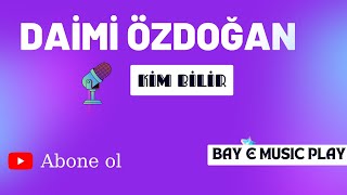 Daimi Özdoğan - Kim bilir Resimi