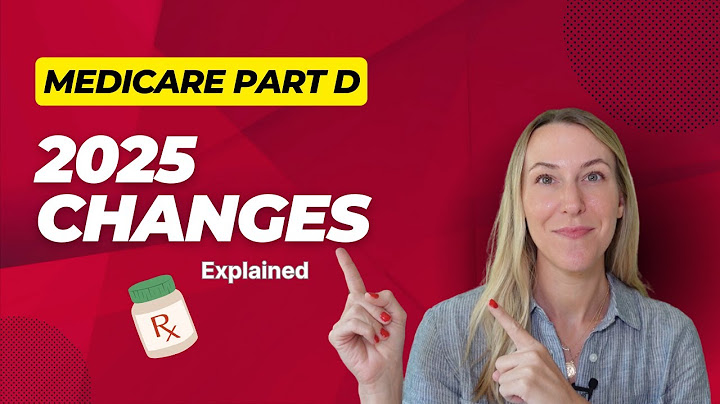 Medicare Part D 2025 changes explained.