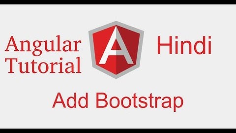 Angular 9 Hindi tutorial # add bootstrap