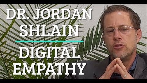 Simulation #128 Dr. Jordan Shlain - Digital Empathy