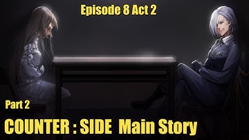 COUNTER : SIDE | Eps 8 Act 2 Part 2 | Stormbringer | Counter Side Main Story