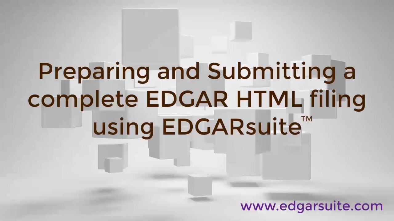 Preparing and submitting an EDGAR HTML filing using EDGARsuite™ SEC Filing Software