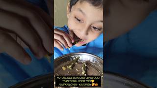 Not all kids love junk food… some love traditional food too 💛Pumpkin lover – Kavyansh 🎃🥄