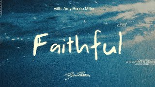 Faithful - Ben Potter - ft. Amy Renée Miller