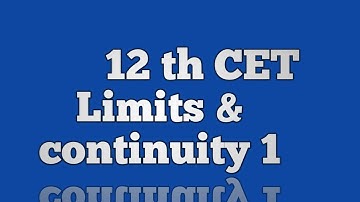 12 th CET previous years questions : limits & continuity part 1
