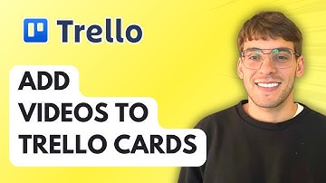 How to Add Videos to Trello Cards [2025 Guide]