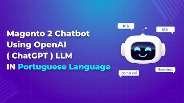 Magento 2 Chatbot Using OpenAI ( ChatGPT ) LLM in Portuguese Language