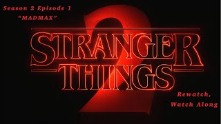 Stranger Things Rewatch, Watch Along S2E1 “MADMAX”