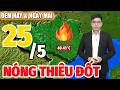 Dự Báo Thời Tiết Hôm Nay Và Ngày Mai 25/5 | Dự Báo Thời Tiết Đêm Nay Mới Nhất