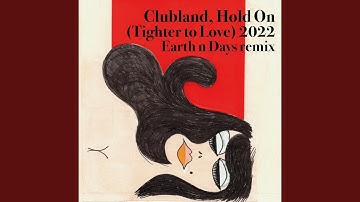Hold On (Tighter to Love) 2022 (Earth n Days Remix Edit)