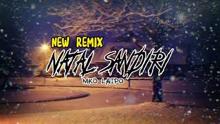 DJ Tiktok Viral_NATAL_SANDIRI Ever Batkunde_(REMIX)_Miko Laipo New