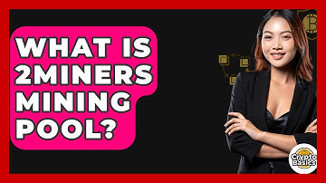 What Is 2Miners Mining Pool? - CryptoBasics360.com