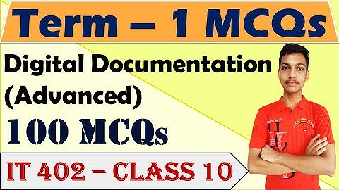 Digital Documentation Advanced Class 10 MCQs | Term 1 | Digital Documentation MCQs for Term 1 IT 402