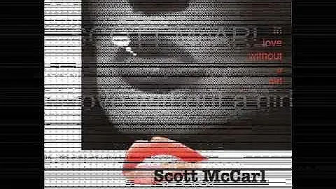 SCOTT McCARL - In love without a girl.