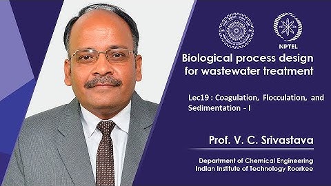 Lecture 19: Coagulation, Flocculation, and Sedimentation-I