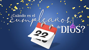 ¿Cuándo es el cumpleaños de Dios?