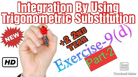 Integration Class 12,Integration By Using Trigonometric Substitution Exercise-9(d)