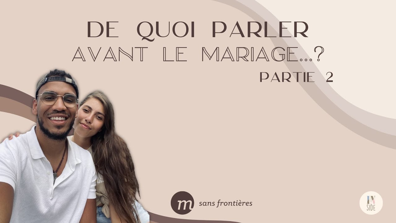 De quoi parler avant le mariage partie 2 YouTube De quoi parler avant le mariage partie 2 YouTube