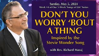 'Don't You Worry 'Bout a Thing' with Rev. Richard Maraj