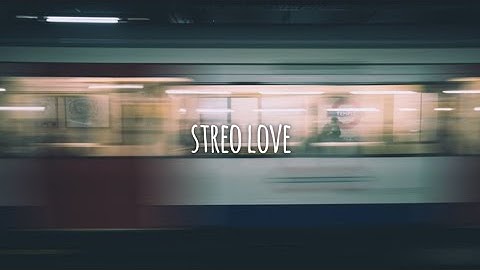 stereo love (slowed reverb + lyrics)