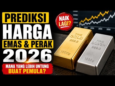 Prediksi Harga Emas & Perak 2026, Mana Yang Lebih Untung Buat Pemula?