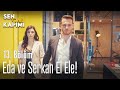 Eda ve Serkan el ele! - Sen Çal Kapımı 13. Bölüm