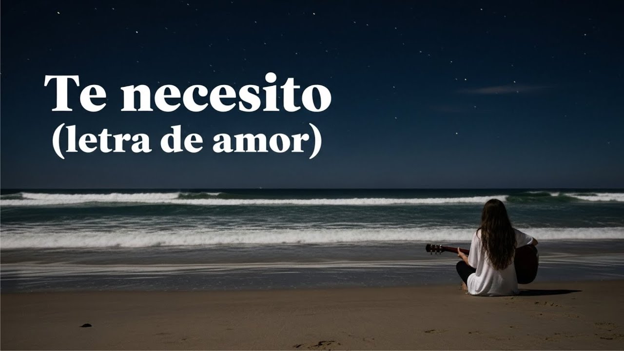 Te Necesito | Balada Romántica en Español | Canción de Amor Triste 2026
