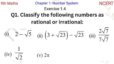 Classify the following numbers as rational or irrational:(i) 2 - √5 (ii) (3 + √23) - √23