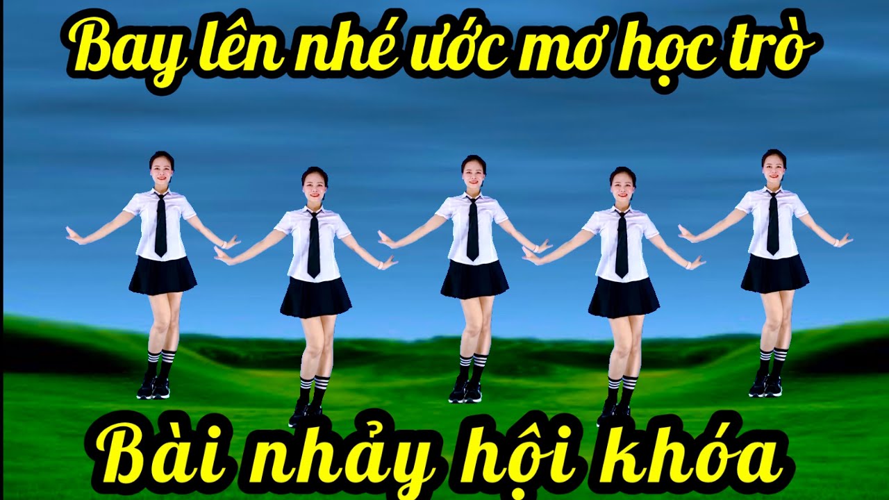 💥BAY LÊN NHÉ ƯỚC MƠ HỌC TRÒ💥BÀI NHẢY HỘI KHOÁ( bài hướng dẫn nhịp đếm bấm 🔼link dưới nhé) - youtube