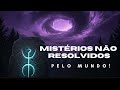 Descubra Alguns Mistérios não Resolvidos pelo Mundo!